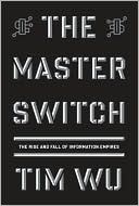 The Master Switch by Tim Wu: Book Cover
