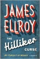 The Hilliker Curse by James Ellroy: Book Cover